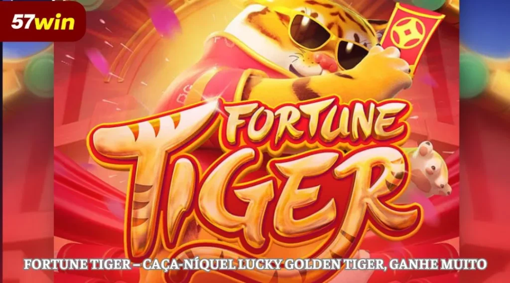 Fortune Tiger – Caça-níquel Lucky Golden Tiger, Ganhe Muito