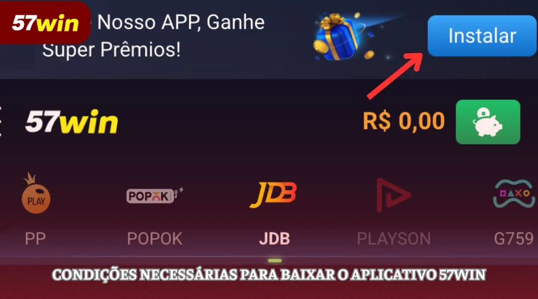 Condições necessárias para baixar o aplicativo 57WIN