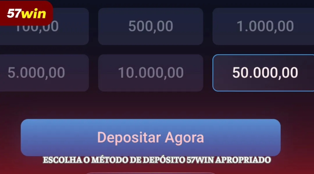 Escolha o método de depósito 57WIN apropriado