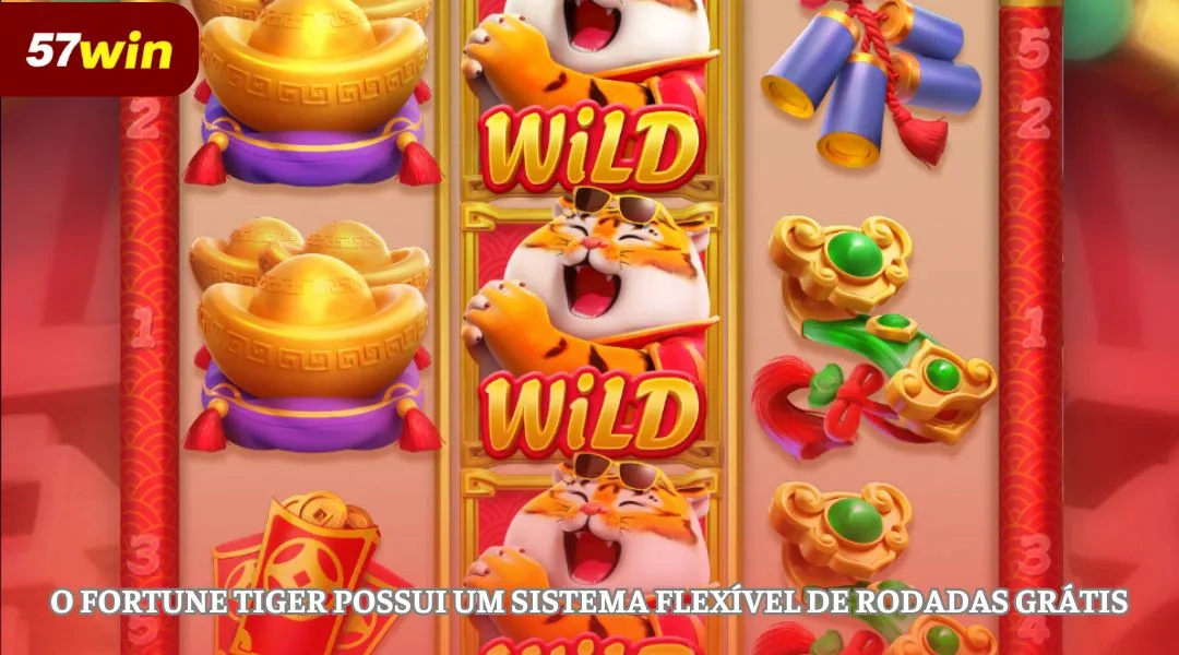 O Fortune Tiger possui um sistema flexível de Rodadas Grátis