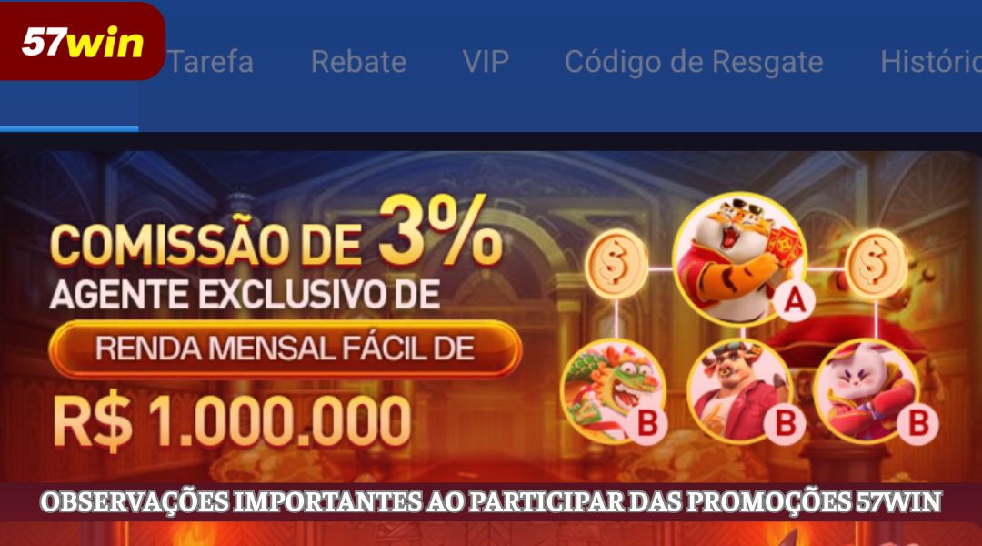 Observações importantes ao participar das promoções 57WIN