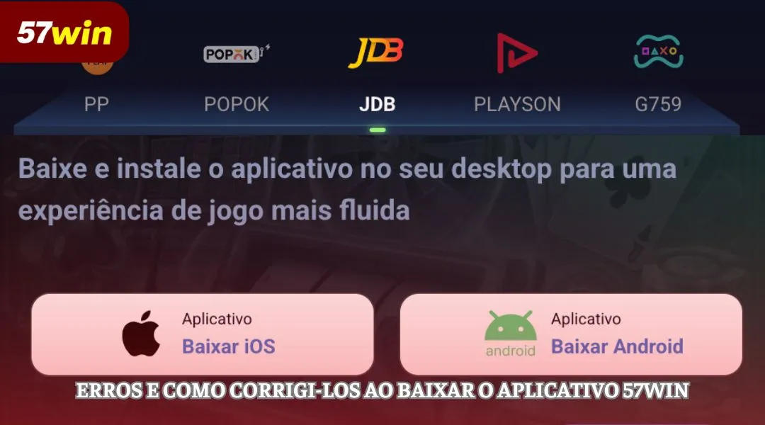 Erros e como corrigi-los ao baixar o aplicativo 57WIN