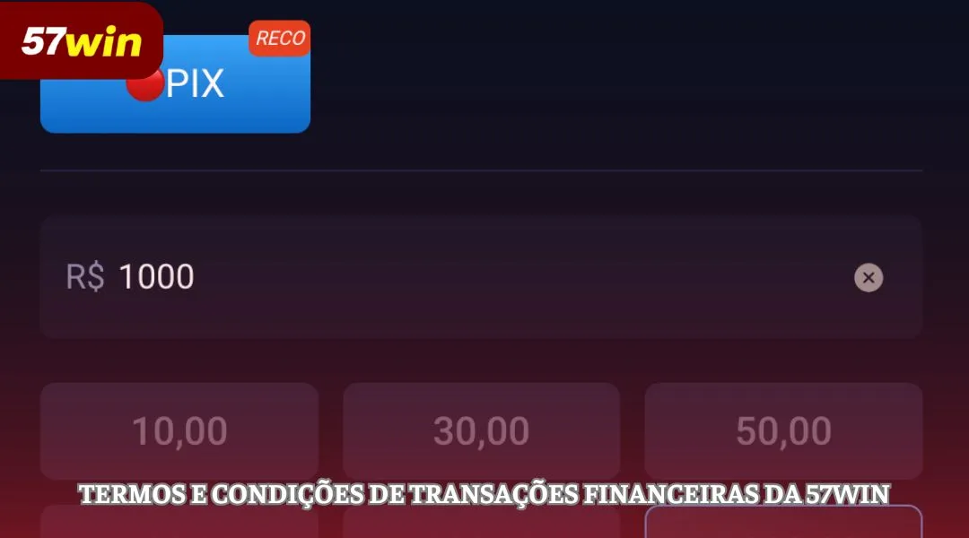 Termos e condições de transações financeiras da 57WIN