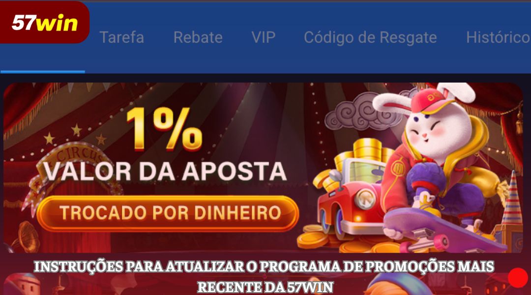 Instruções para atualizar o programa de promoções mais recente da 57WIN